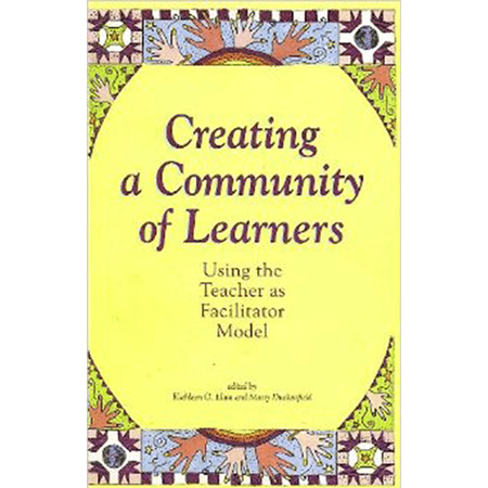 Creating a Community of Learners Using the Teacher as Facilitator Model