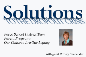Pasco School District Teen Parent Program: Our Children Are Our Legacy
